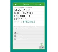 Manuale ragionato di diritto penale. Parte speciale. Con AI Search Assistant. Con interactive book. Con video tutorial e consigli per lo studio