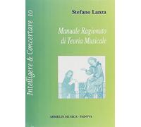 Libri Stefano Lanza - Manuale Ragionato Di Teoria Musicale