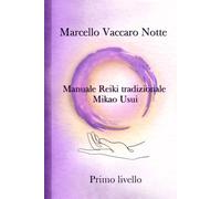Manuale Reiki Tradizionale Mikao Usui - Primo Livello