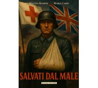 Salvati dal male. Manuale segreto britannico per simulare malattie e infermità nella Germania nazista