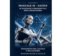 Manuale si-native di matematica propedeutica per l'ingegneria 1: Fondamenti del calcolo e dell'algebra