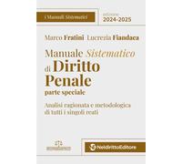Manuale sistematico di diritto penale. Parte speciale. 2024-2025. Nuova ed...