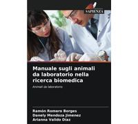 Manuale sugli animali da laboratorio nella ricerca biomedica: Animali da laboratorio
