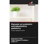 Manuale sui probiotici nell'odontoiatria pediatrica: Principi e applicazioni cliniche