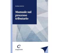Libri Andrea Carinci - Manuale Sul Processo Tributario