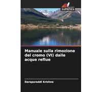 Manuale sulla rimozione del cromo (VI) dalle acque reflue