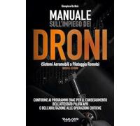 Manuale sull'impiego dei droni. (Sistemi aeromobili a pilotaggio remoto)