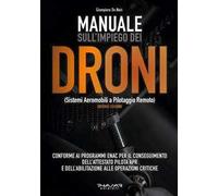 Manuale sull'impiego dei droni. (Sistemi aeromobili a pilotaggio remoto)