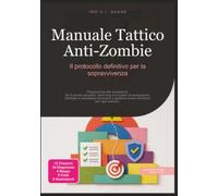 Manuale Tattico Anti-Zombie: Il protocollo definitivo per la sopravvivenza