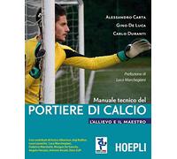 Manuale tecnico del portiere di calcio. L'allievo e il maestro