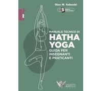 Manuale tecnico di hatha yoga. Guida per insegnanti e praticanti - Diane M...