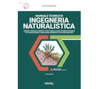 Manuale tecnico di Ingegneria Naturalistica - Progettazione e verifica strutturale, analisi vegetazionale e fitosociologica, analisi multivariata e cluster analisys