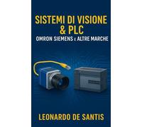 Manuale Tecnico Generico: Integrazione di Sistemi di Visione con PLC di Altre Marche: Sfide e Soluzioni per l'Automazione Industriale Avanzata