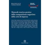 Manuale teorico-pratico della composizione negoziata della crisi di impresa