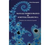 Manuale teorico pratico di scrittura terapeutica