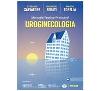 Manuale teorico-pratico di uroginecologia