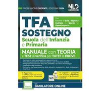 Manuale TFA Sostegno per la Scuola dell'infanzia e primaria 2024. Teoria con test di verifica per tutte le prove