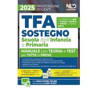 Manuale TFA Sostegno per la Scuola dell'infanzia e primaria 2025. Teoria con test di verifica per tutte le prove