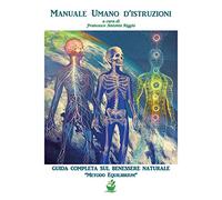 9788831623445 Manuale Umano d'istruzioni "Guida completa sul Benessere Naturale"
