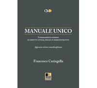 Manuale unico. I fondamenti comuni di diritto civile, penale e amministrativo. Approccio critico e interdisciplinare