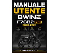 MANUALE UTENTE BWINE F7GB2 PRO 2026-2027: Un Percorso Intuitivo Per Migliorare Sicurezza, Precisione E Utilizzo Quotidiano