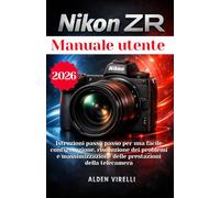 Manuale utente Nikon ZR: Istruzioni passo passo per una facile configurazione, risoluzione dei problemi e massimizzazione delle prestazioni della telecamera