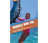 MANUALE WING FOIL: Una Figata Pazzesca