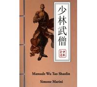 Manuale Wu Tao Shaolin: Aiuto per il praticante (Edizione in Bianco e Nero)