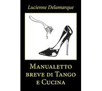 Manualetto breve di Tango e Cucina