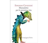 Libri Ermanno Cavazzoni - Manualetto Per La Prossima Vita