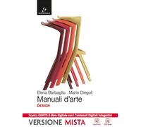 Manuali d'arte. Design. Con Atlante. Per le Scuole superiori. Con e-book. Con espansione online