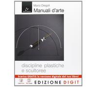 Manuali d'arte - Discipline plastiche e scultoree - Volume + Atlante. Con Me book e Contenuti Digitali Integrativi online