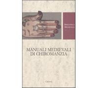 Manuali medievali di chiromanzia. Testo latino a fronte - Rapisarda S. (cur.)
