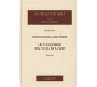 Manuali notarili. Vol. 4: Le successioni per causa di morte