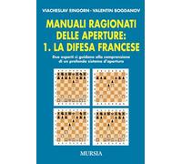 Manuali ragionati delle aperture. Vol. 1: La difesa francese