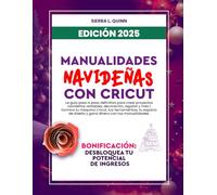 MANUALIDADES NAVIDEÑAS CON CRICUT: La guía paso a paso definitiva para crear proyectos navideños rentables, decoración, regalos y más | Domina tu ... de diseño y gana dinero con tus manualidades