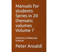 Manuals for students Series in 20 thematic volumes Volume 7: Chemistry & Molecular Sciences