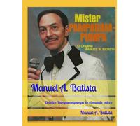 Manuel A. Batista: El único Pamparampumpa en el mundo entero