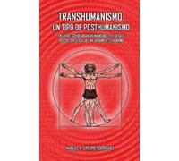 Manuel A Crespo Rodríguez Transhumanismo, un tipo de posthumanismo (Tascabile)