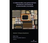 Manuel Alejandr La comunicación y sus guerras teóricas. Introducción (Tascabile)