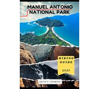 MANUEL ANTONIO NATIONAL PARK HIKING GUIDE 2025: 10