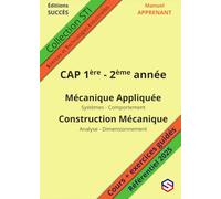 Manuel APPRENANT CAP 1ère et 2ème année: Mécanique Appliquée - Construction Mécanique
