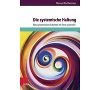 Manuel Barthelmess Die Systemische Haltung (Tascabile)