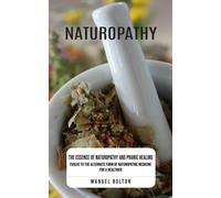 Manuel Bolton Naturopathy (Tascabile)