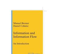 Manuel Bremer Daniel Cohnitz Information and Information Flow (Tascabile)