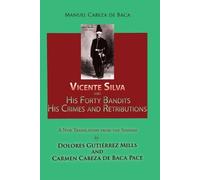 Manuel Cabeza d Vicente Silva and His Forty Bandits, His Crimes and (Tascabile)