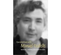 Manuel Castells Martin Ince Conversations with Manuel Castells (Tascabile)