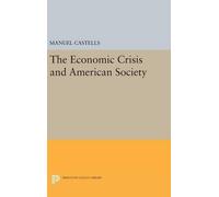 Manuel Castells The Economic Crisis and American Society (Copertina rigida)