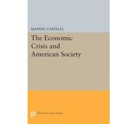 Manuel Castells The Economic Crisis and American Society (Tascabile)