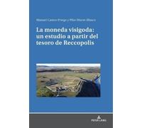Manuel Castro-Priego Pilar Diarte-Blasco La moneda visigoda (Copertina rigida)